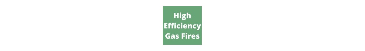 High Efficiency Gas Fires